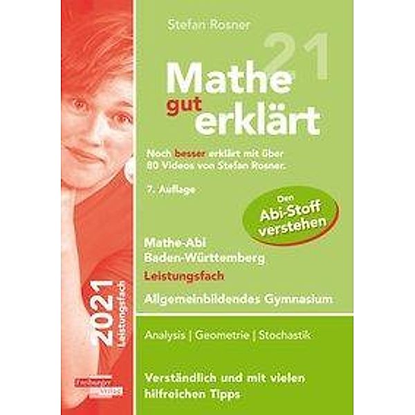 Mathe gut erklärt 2021 Mathe-Abi Baden-Württemberg Leistungsfach Allgemeinbildendes Gymnasium, Stefan Rosner