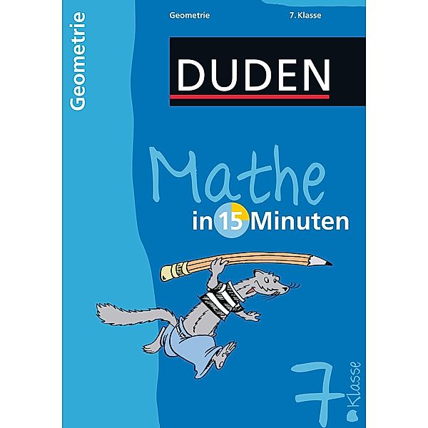 Mathe in 15 Minuten - Geometrie 7. Klasse / Duden, Dudenredaktion