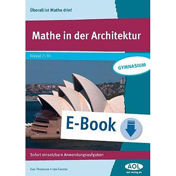 Mathe in der Architektur / Überall ist Mathe drin!, Sue Thomson, Ian Forster