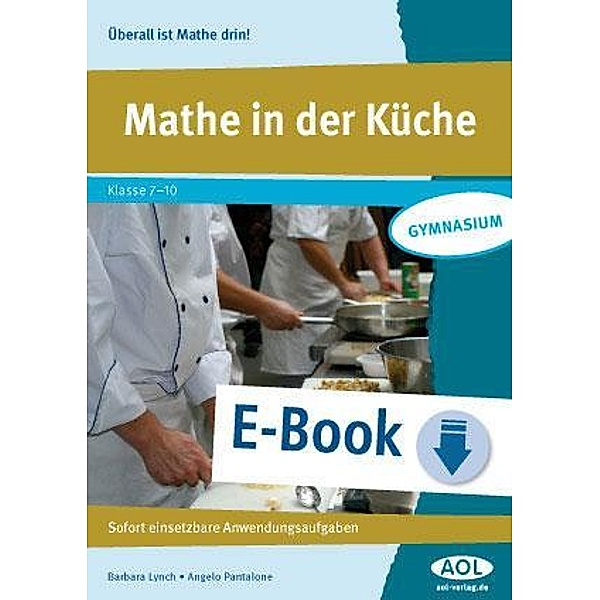 Mathe in der Küche / Überall ist Mathe drin!, Barbara Lynch, Angelo Pantalone