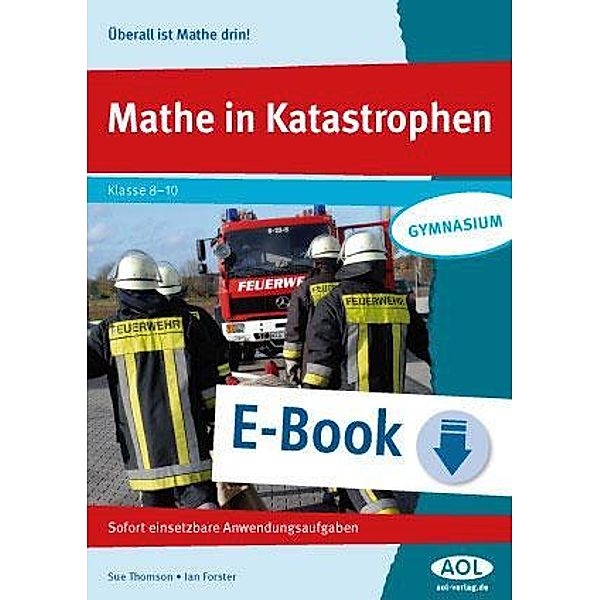 Mathe in Katastrophen / Überall ist Mathe drin!, Sue Thomson, Ian Forster