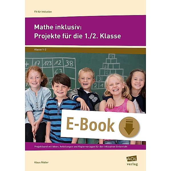 Mathe inklusiv: Projekte für die 1./2. Klasse / Fit für Inklusion - Grundschule, Klaus Rödler