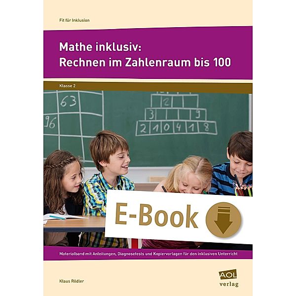Mathe inklusiv: Rechnen im Zahlenraum bis 100 / Fit für Inklusion - Grundschule, Klaus Rödler