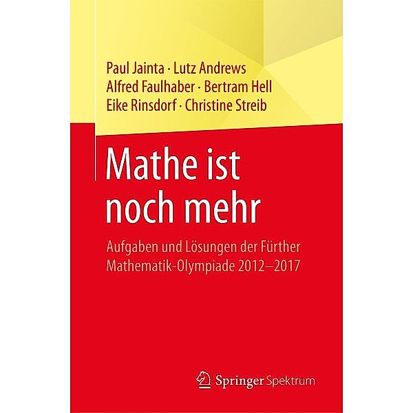 Mathe ist noch mehr, Paul Jainta, Lutz Andrews, Alfred Faulhaber, Bertram Hell, Eike Rinsdorf, Christine Streib