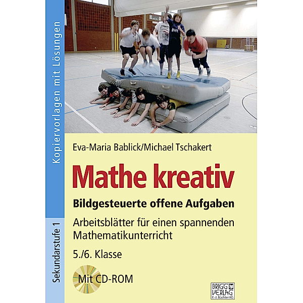 Mathe kreativ, 5./6. Klasse, m. CD-ROM, Eva-Maria Bablick, Michael Tschakert