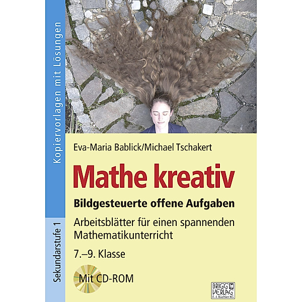 Mathe kreativ, 7.-9. Klasse, m. CD-ROM, Eva-Maria Bablick, Michael Tschakert