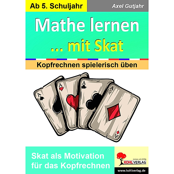 Mathe lernen ... mit Skat, Axel Gutjahr