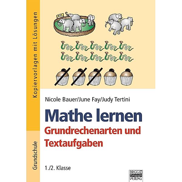 Mathe lernen, Rechenoperationen und Zahlenfolgen, 1./2. Klasse, Nicole Bauer, Judy Tertini