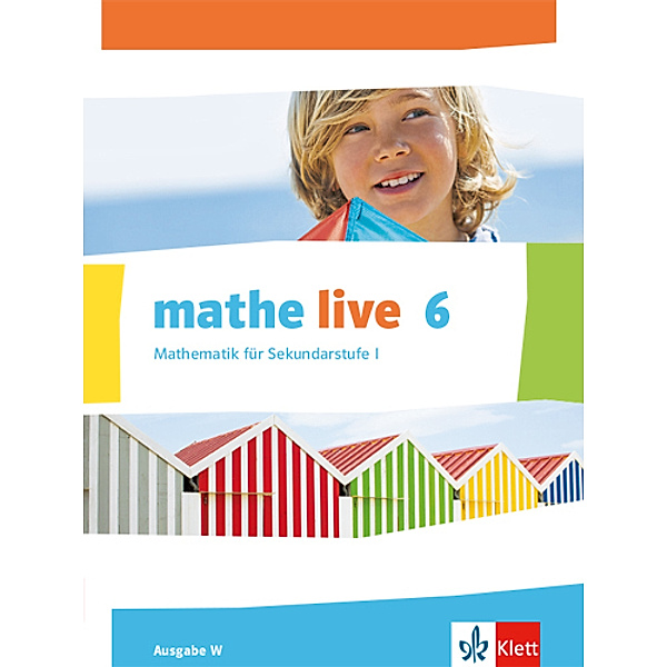 mathe live. Ausgabe W ab 2014 / mathe live 6. Ausgabe W