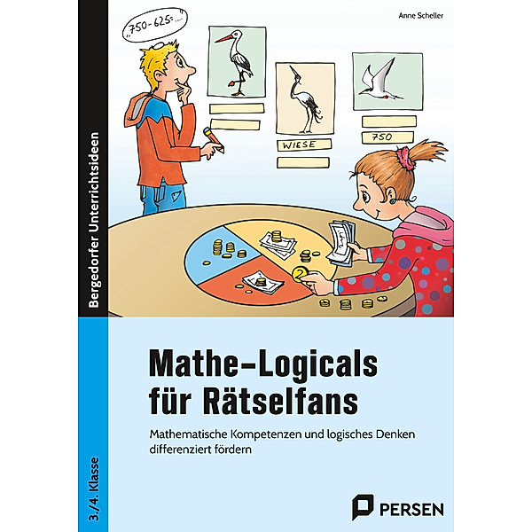 Mathe-Logicals für Rätselfans - 3./4. Klasse, Anne Scheller