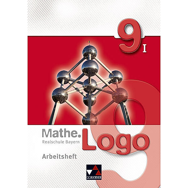 Mathe.Logo - Realschule Bayern / Mathe.Logo - Realschule Bayern / Mathe.Logo Bayern AH 9/I, m. 1 Buch, Dagmar Beyer, Simon Weixler