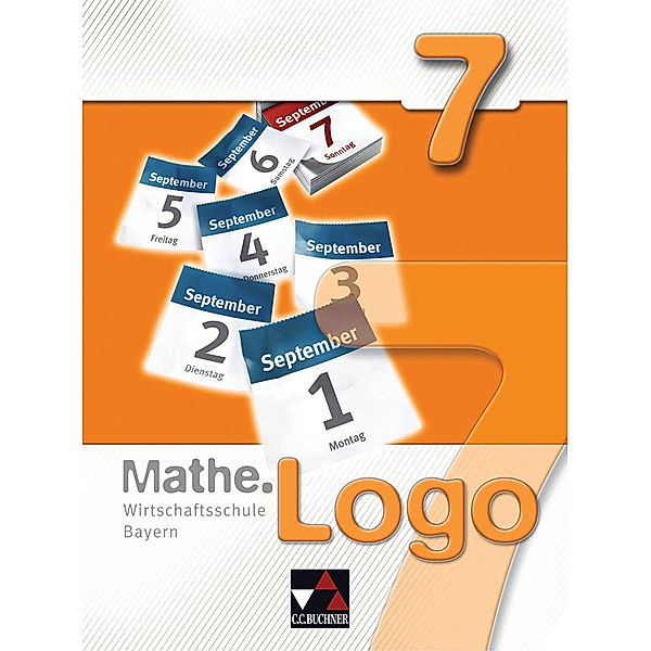 Mathe.Logo Wirtschaftsschule 7, Anita Blasig, Eva Fischer, Attilio Forte, Andreas Gilg, Michael Kleine, Matthias Ludwig