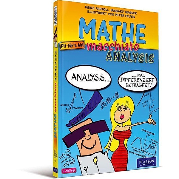 Mathe macchiato Analysis / Pearson Studium - IT, Heinz Partoll, Irmgard Wagner, Peter Fejes