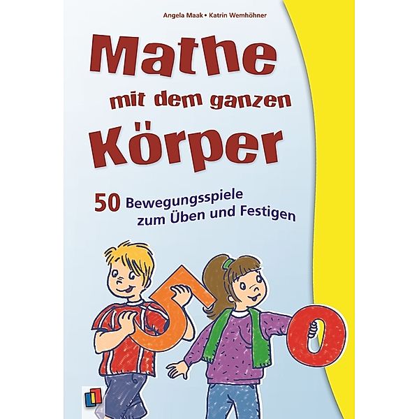 Mathe mit dem ganzen Körper, Angela Maak, Katrin Barth