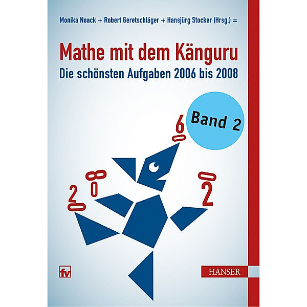 Mathe mit dem Känguru - Die schönsten Aufgaben von 2006 bis 2008, Monika Noack, Robert Geretschläger, Hansjürg Stocker