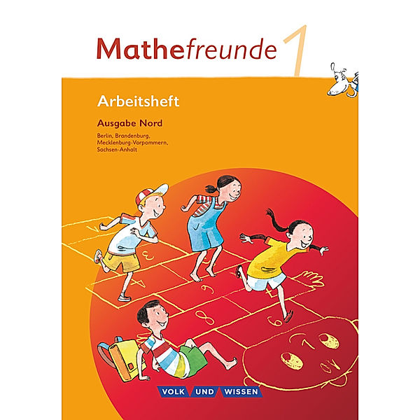 Mathefreunde - Ausgabe Nord 2010 (Berlin, Brandenburg, Mecklenburg-Vorpommern, Sachsen-Anhalt) - 1. Schuljahr, Edmund Wallis, Ursula Kluge, Jana Elsner, Isabel Miedtke, Jana Richter, Catrin Elies, Yvonne Krieseleit