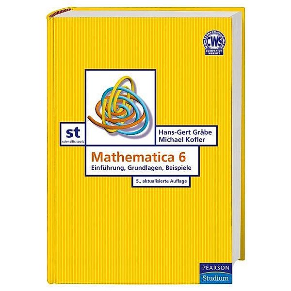 Mathematica 6 / Pearson Studium - IT, Hans-Gert Gräbe, Michael Kofler