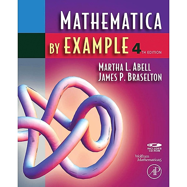Mathematica by Example, Martha L. L. Abell, James P. Braselton