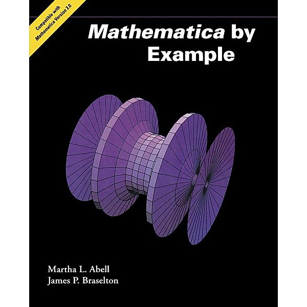 Mathematica by Example, Martha L Abell, James P. Braselton