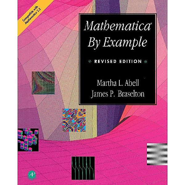 Mathematica® by Example, Martha L Abell, James P. Braselton