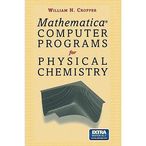 Mathematica® Computer Programs for Physical Chemistry; ., William H. Cropper