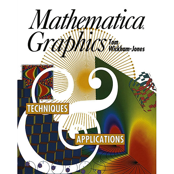 Mathematica Graphics, Tom Wickham-Jones