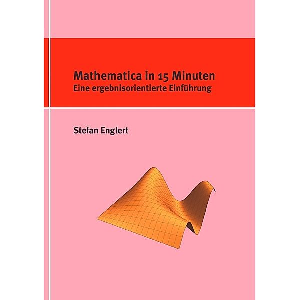 Mathematica in 15 Minuten, Stefan Englert