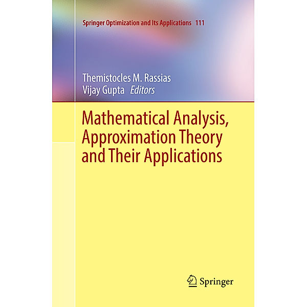 Mathematical Analysis, Approximation Theory and Their Applications