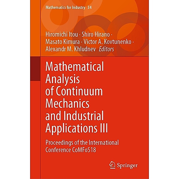 Mathematical Analysis of Continuum Mechanics and Industrial Applications III / Mathematics for Industry Bd.34