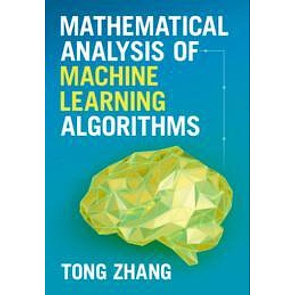 Mathematical Analysis of Machine Learning Algorithms, Thong Zhang