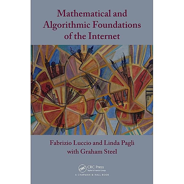 Mathematical and Algorithmic Foundations of the Internet, Fabrizio Luccio, Linda Pagli, Graham Steel