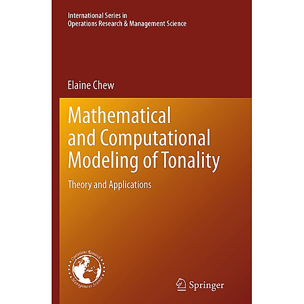 Mathematical and Computational Modeling of Tonality, Elaine Chew