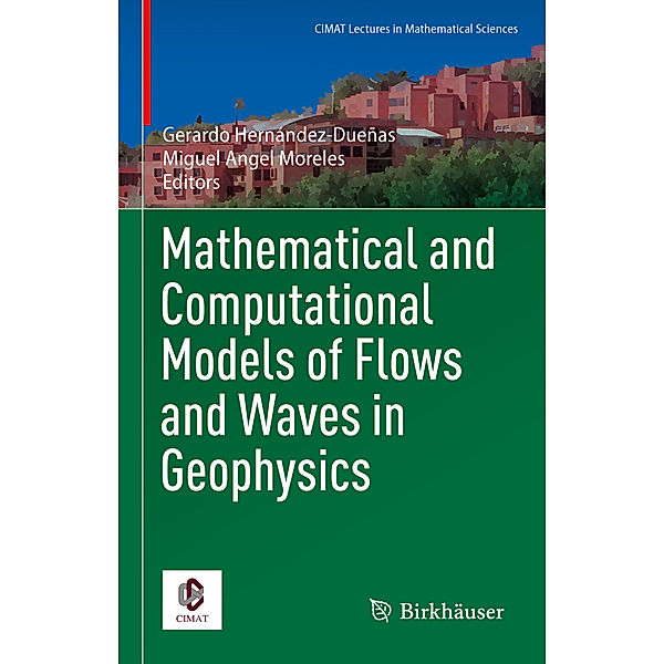 Mathematical and Computational Models of Flows and Waves in Geophysics