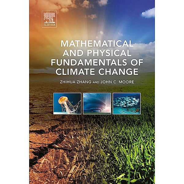 Mathematical and Physical Fundamentals of Climate Change, Zhihua Zhang, John C. Moore