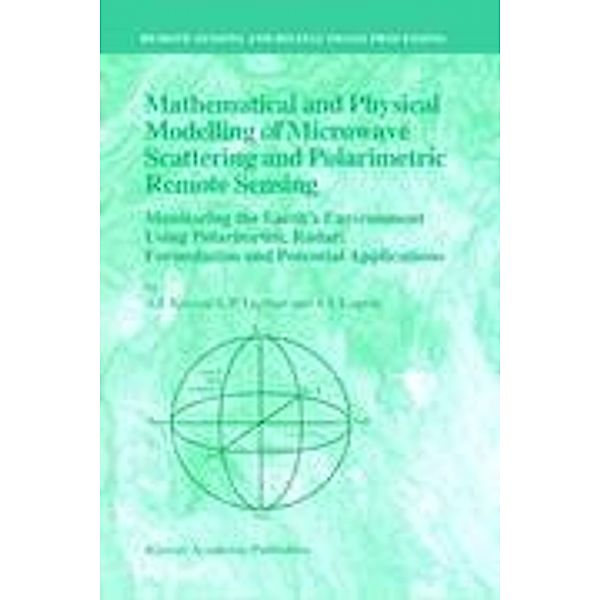 Mathematical and Physical Modelling of Microwave Scattering and Polarimetric Remote Sensing, A. I. Kozlov, A. I. Logvin, L. P. Ligthart