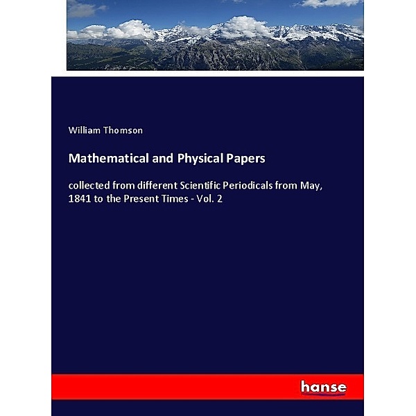 Mathematical and Physical Papers, William Thomson