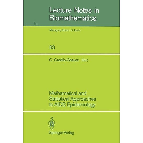 Mathematical and Statistical Approaches to AIDS Epidemiology / Lecture Notes in Biomathematics Bd.83