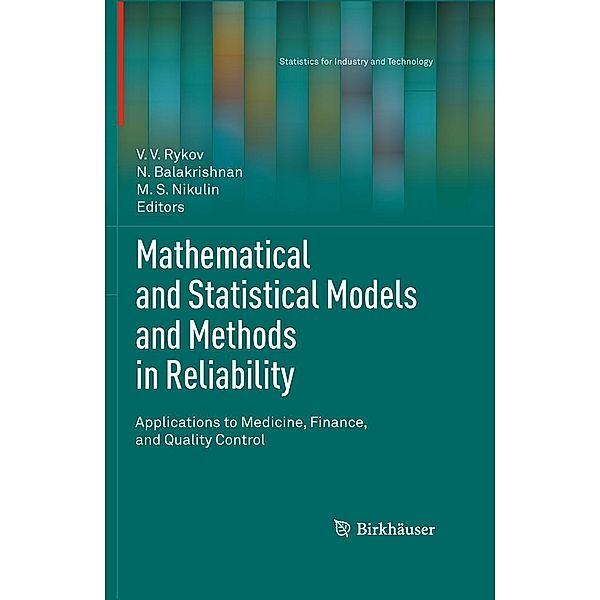 Mathematical and Statistical Models and Methods in Reliability / Statistics for Industry and Technology, N. Balakrishnan, M.S. Nikulin, V.V. Rykov