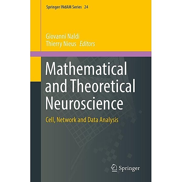 Mathematical and Theoretical Neuroscience / Springer INdAM Series Bd.24