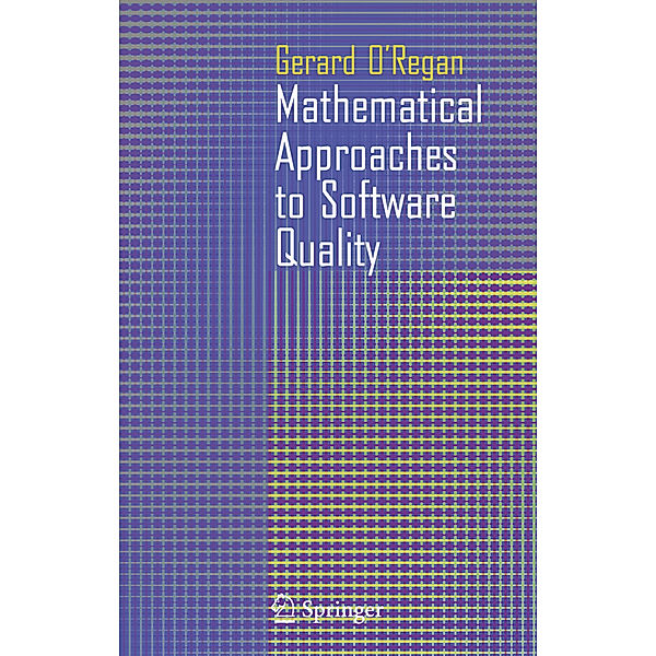 Mathematical Approaches to Software Quality, Gerard O'Regan