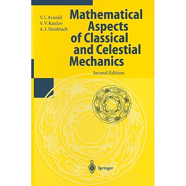 Mathematical Aspects of Classical and Celestial Mechanics, V. I. Arnold, Victor V. Kozlov, A. I. Neishtadt