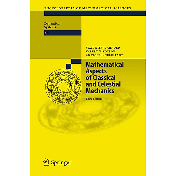 Mathematical Aspects of Classical and Celestial Mechanics, Vladimir I. Arnold, Valery V. Kozlov, Anatoly I. Neishtadt
