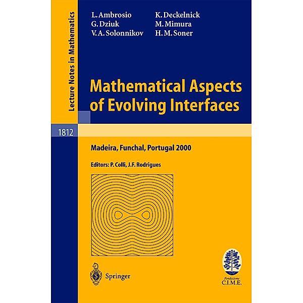 Mathematical Aspects of Evolving Interfaces / Lecture Notes in Mathematics Bd.1812, Luigi Ambrosio, Klaus Deckelnick, Gerhard Dziuk, Masayasu Mimura, Vsvolod Solonnikov, Halil Mete Soner