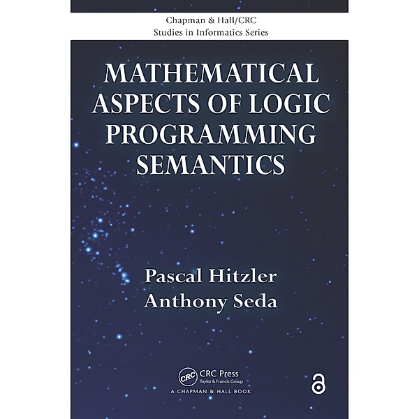 Mathematical Aspects of Logic Programming Semantics, Pascal Hitzler, Anthony Seda