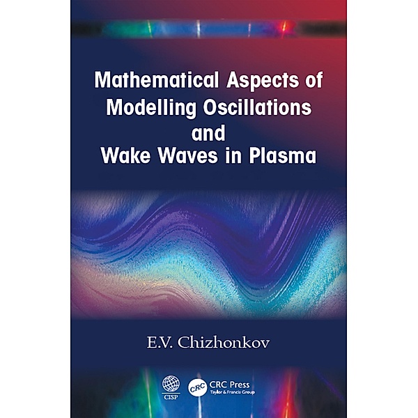 Mathematical Aspects of Modelling Oscillations and Wake Waves in Plasma, E. V. Chizhonkov