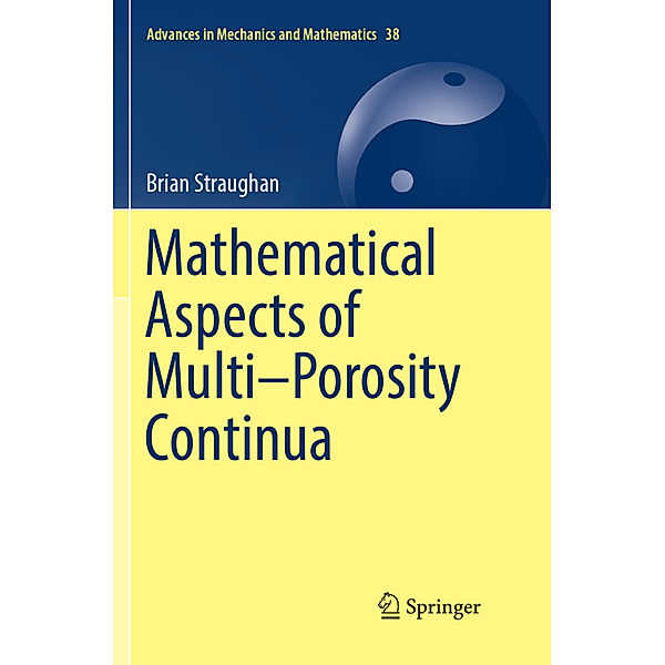 Mathematical Aspects of Multi-Porosity Continua, Brian Straughan