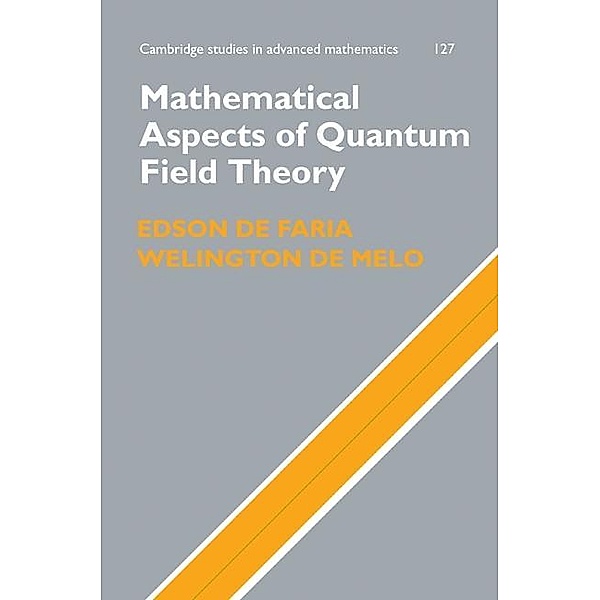 Mathematical Aspects of Quantum Field Theory / Cambridge Studies in Advanced Mathematics, Edson de Faria