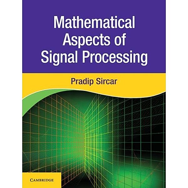 Mathematical Aspects of Signal Processing, Pradip Sircar