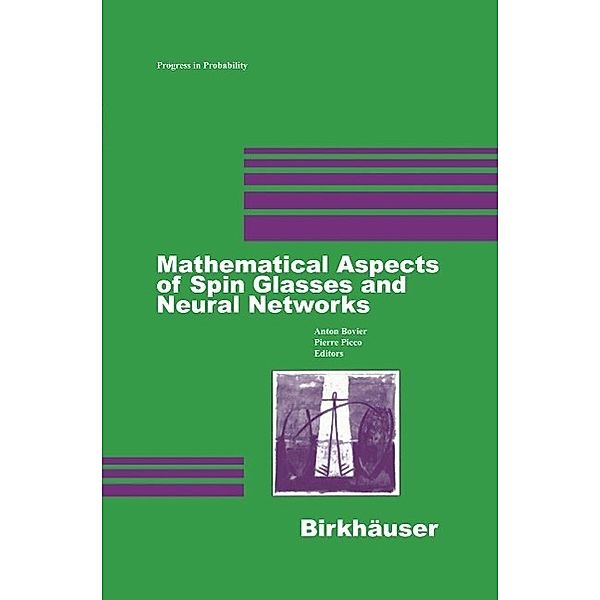 Mathematical Aspects of Spin Glasses and Neural Networks / Progress in Probability Bd.41, Anton Bovier, Pierre Picco