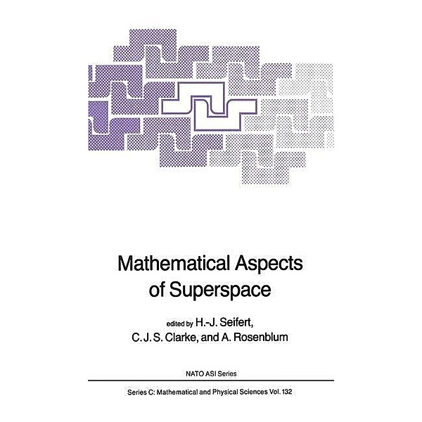 Mathematical Aspects of Superspace / Nato Science Series C: Bd.132